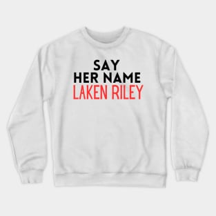 Say Her Name Laken Riley T-Shirt Crewneck Sweatshirt